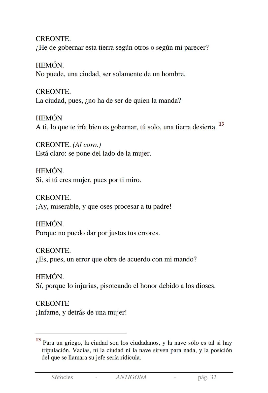 Sófocles
Antígona Presentación de la obra:
En la mitología griega, Antígona es hija de Edipo y Yocasta y es her-
mana de Ismene, Eteocles