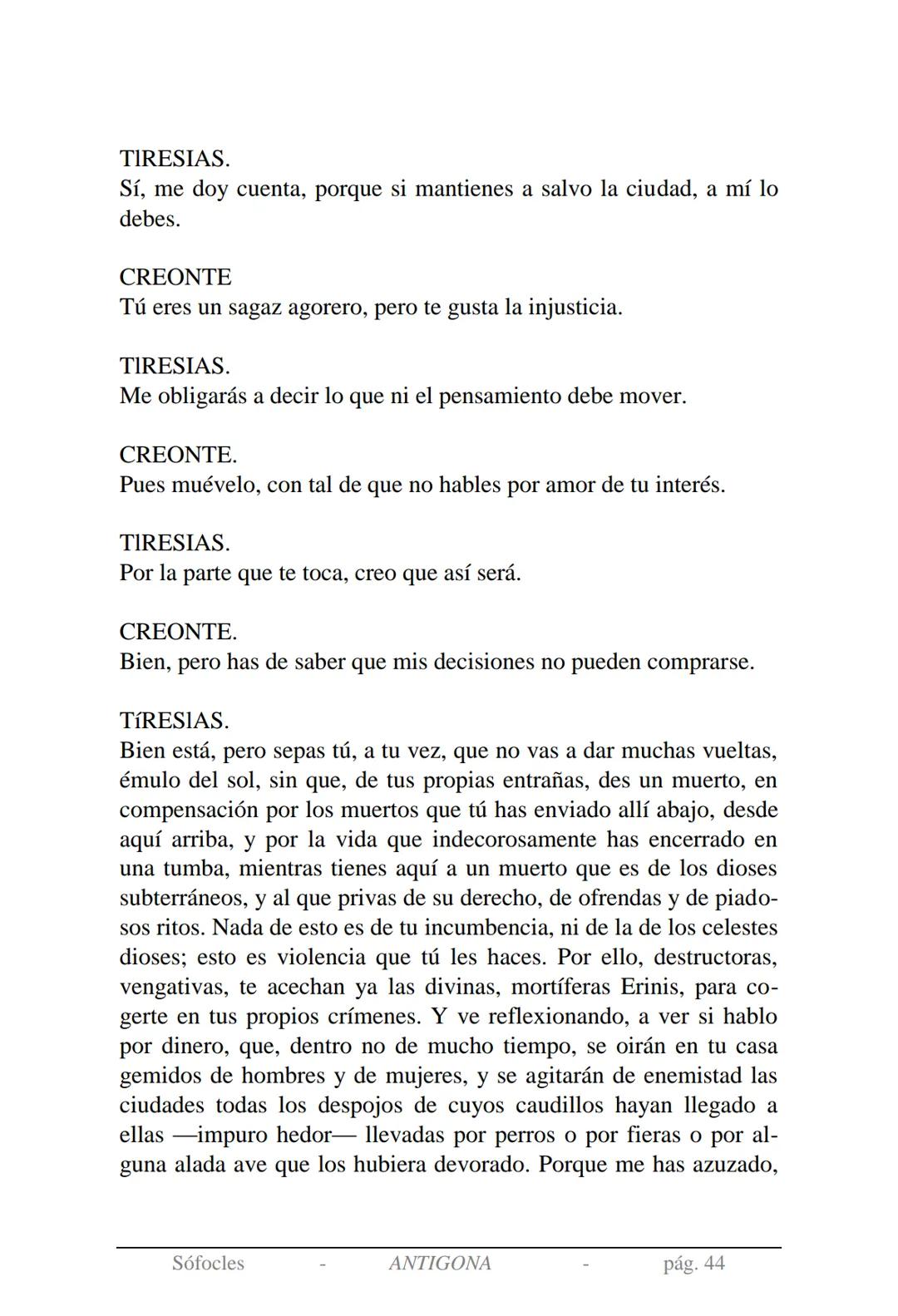Sófocles
Antígona Presentación de la obra:
En la mitología griega, Antígona es hija de Edipo y Yocasta y es her-
mana de Ismene, Eteocles