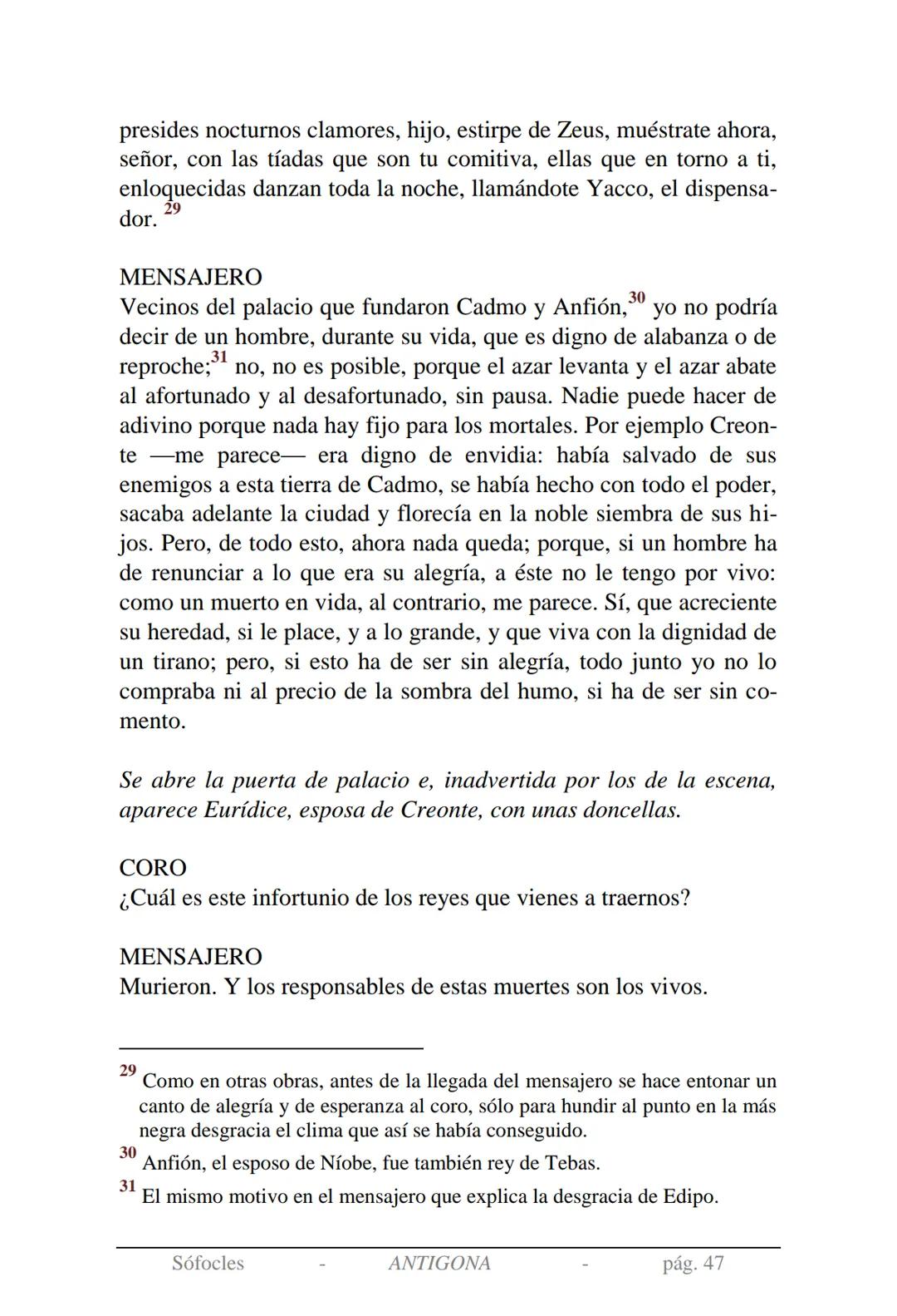 Sófocles
Antígona Presentación de la obra:
En la mitología griega, Antígona es hija de Edipo y Yocasta y es her-
mana de Ismene, Eteocles
