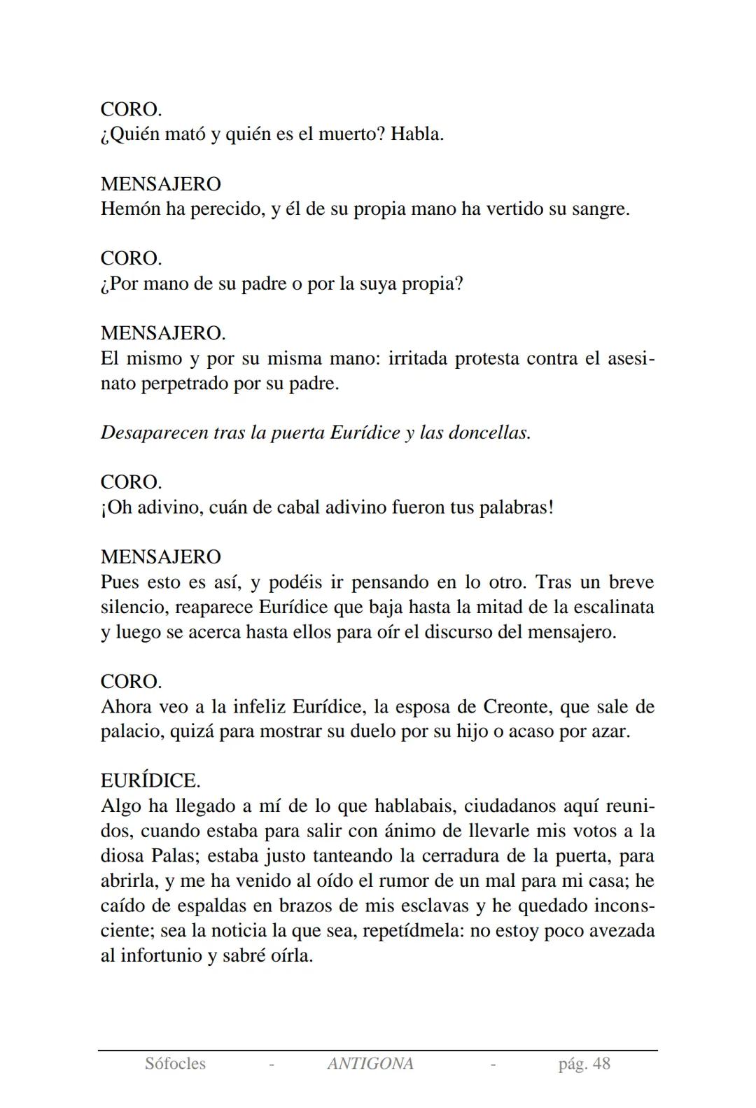 Sófocles
Antígona Presentación de la obra:
En la mitología griega, Antígona es hija de Edipo y Yocasta y es her-
mana de Ismene, Eteocles