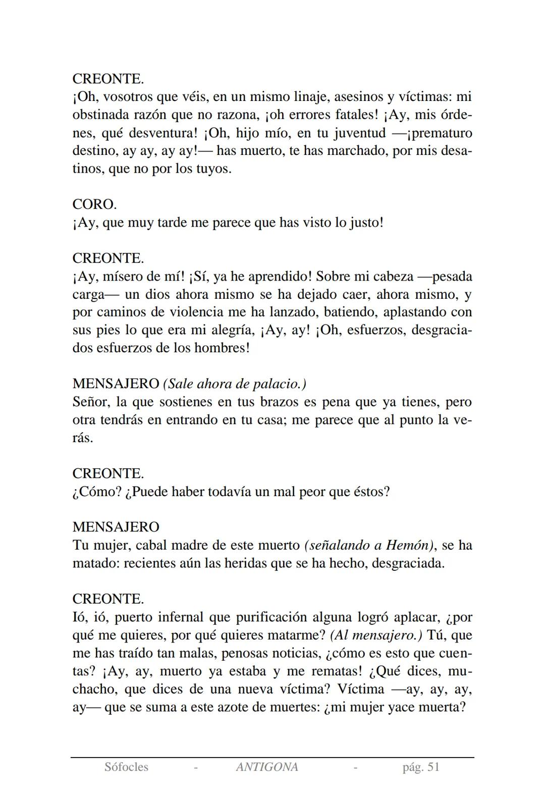 Sófocles
Antígona Presentación de la obra:
En la mitología griega, Antígona es hija de Edipo y Yocasta y es her-
mana de Ismene, Eteocles