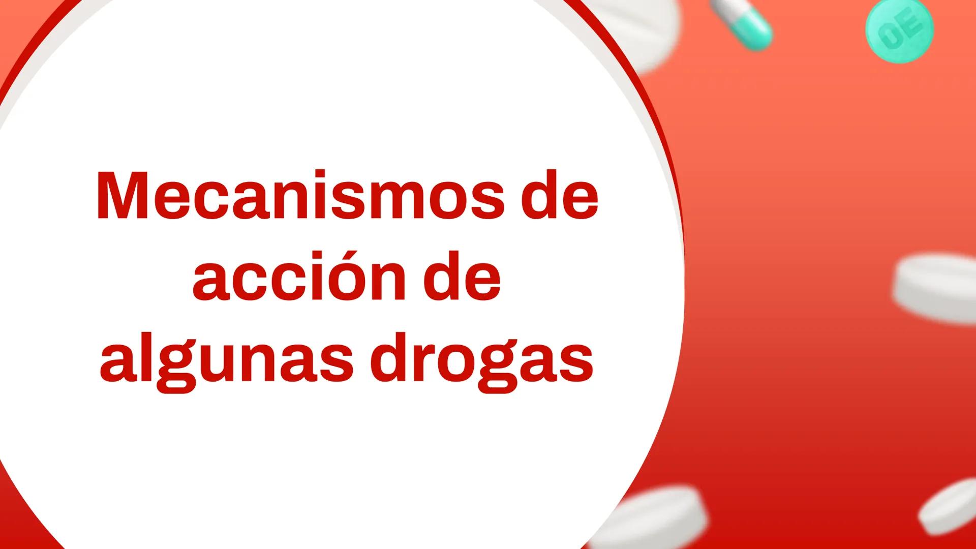OE
Clase 8: Efecto de drogas en
el sistema nervioso central
Objetivo: Reconocer el mecanismo de acción de diversas
drogas a nivel del sist