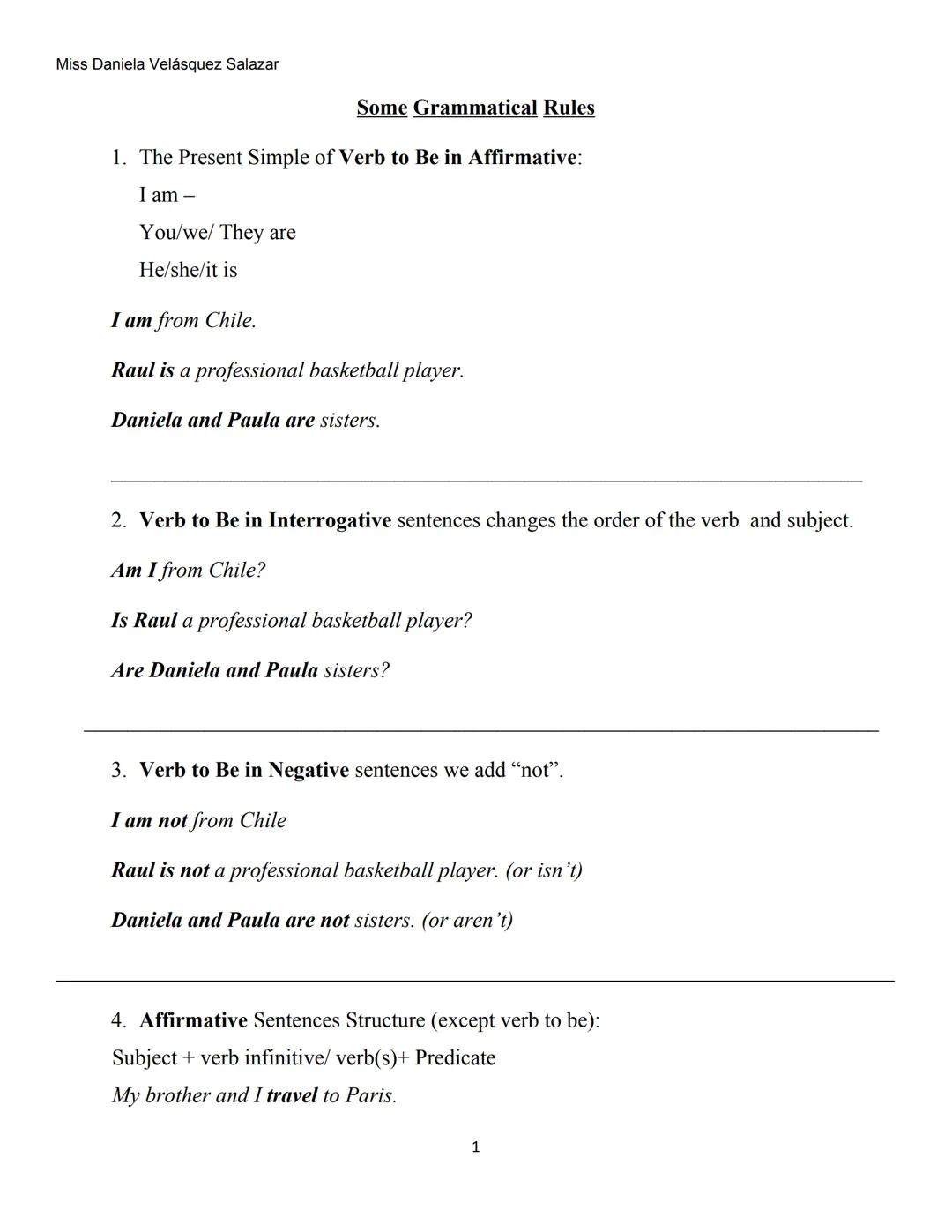 Miss Daniela Velásquez Salazar
# Some Grammatical Rules
1. The Present Simple of Verb to Be in Affirmative:
I am –
You/we/ They ar