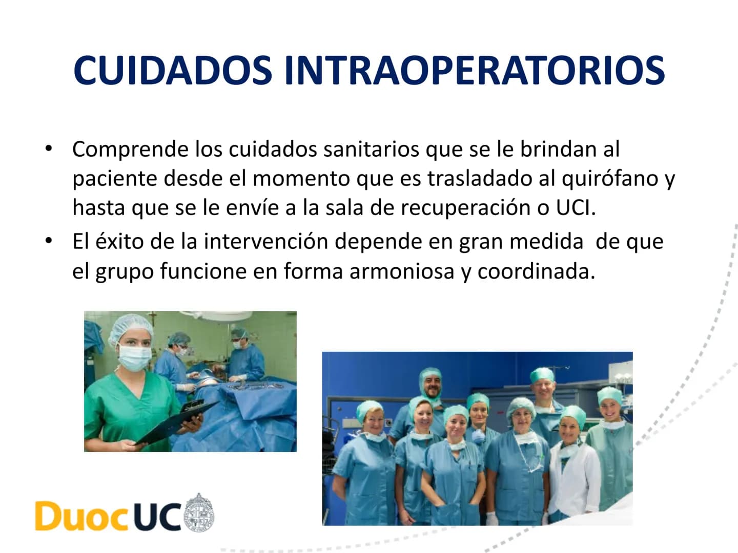 # CUIDADOS DE ENFERMERIA EN EL
# PROCESO PERIOPERATORIO
# DuocUC ¿Recuerdo o no la clase anterior? # Resultados de aprendizaje
• Conocer