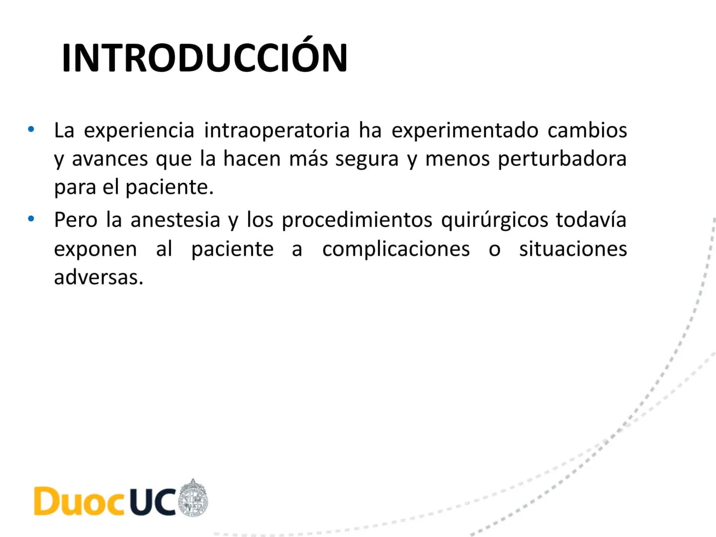 # CUIDADOS DE ENFERMERIA EN EL
# PROCESO PERIOPERATORIO
# DuocUC ¿Recuerdo o no la clase anterior? # Resultados de aprendizaje
• Conocer