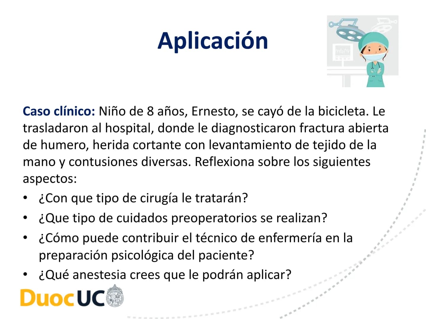 # CUIDADOS DE ENFERMERIA EN EL
# PROCESO PERIOPERATORIO
# DuocUC ¿Recuerdo o no la clase anterior? # Resultados de aprendizaje
• Conocer