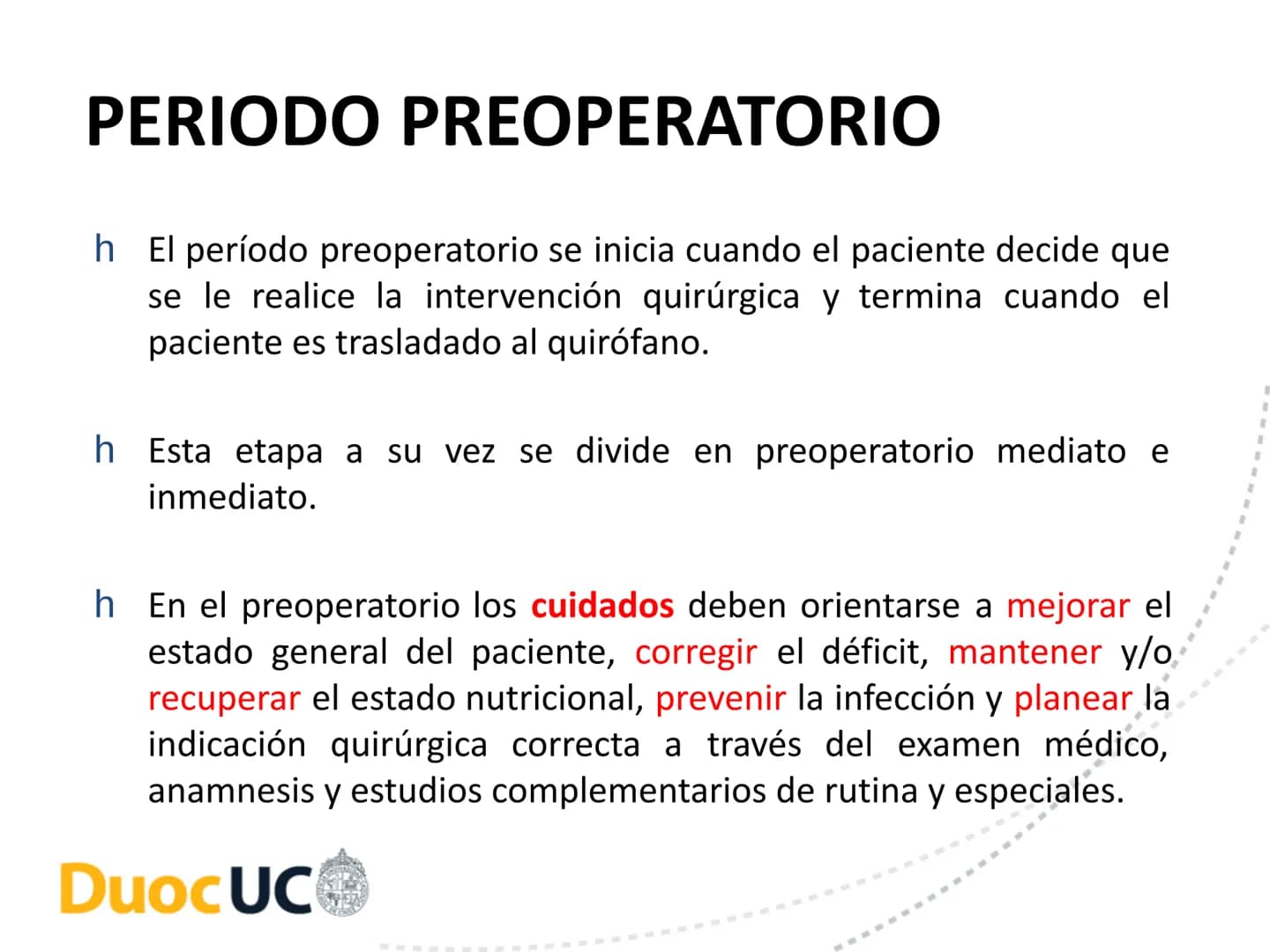 # CUIDADOS DE ENFERMERIA EN EL
# PROCESO PERIOPERATORIO
# DuocUC ¿Recuerdo o no la clase anterior? # Resultados de aprendizaje
• Conocer