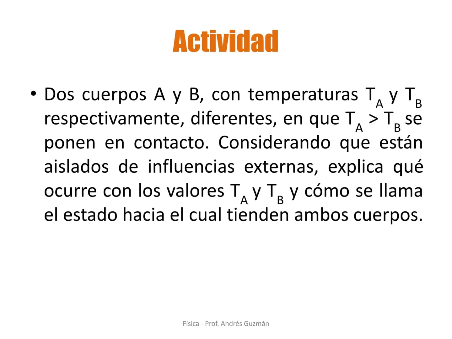 e
Colegio Presbiteriano
David Trumbull
Fundado en 1869
Unidad: Lo electrizante y cálido de nuestras vidas
Qué es el calor
Física
8° Básic