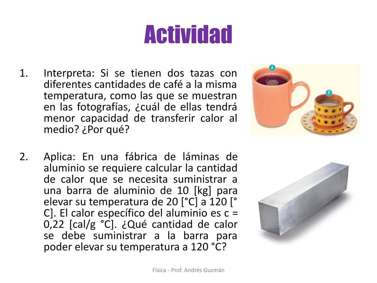 e
Colegio Presbiteriano
David Trumbull
Fundado en 1869
Unidad: Lo electrizante y cálido de nuestras vidas
Qué es el calor
Física
8° Básic