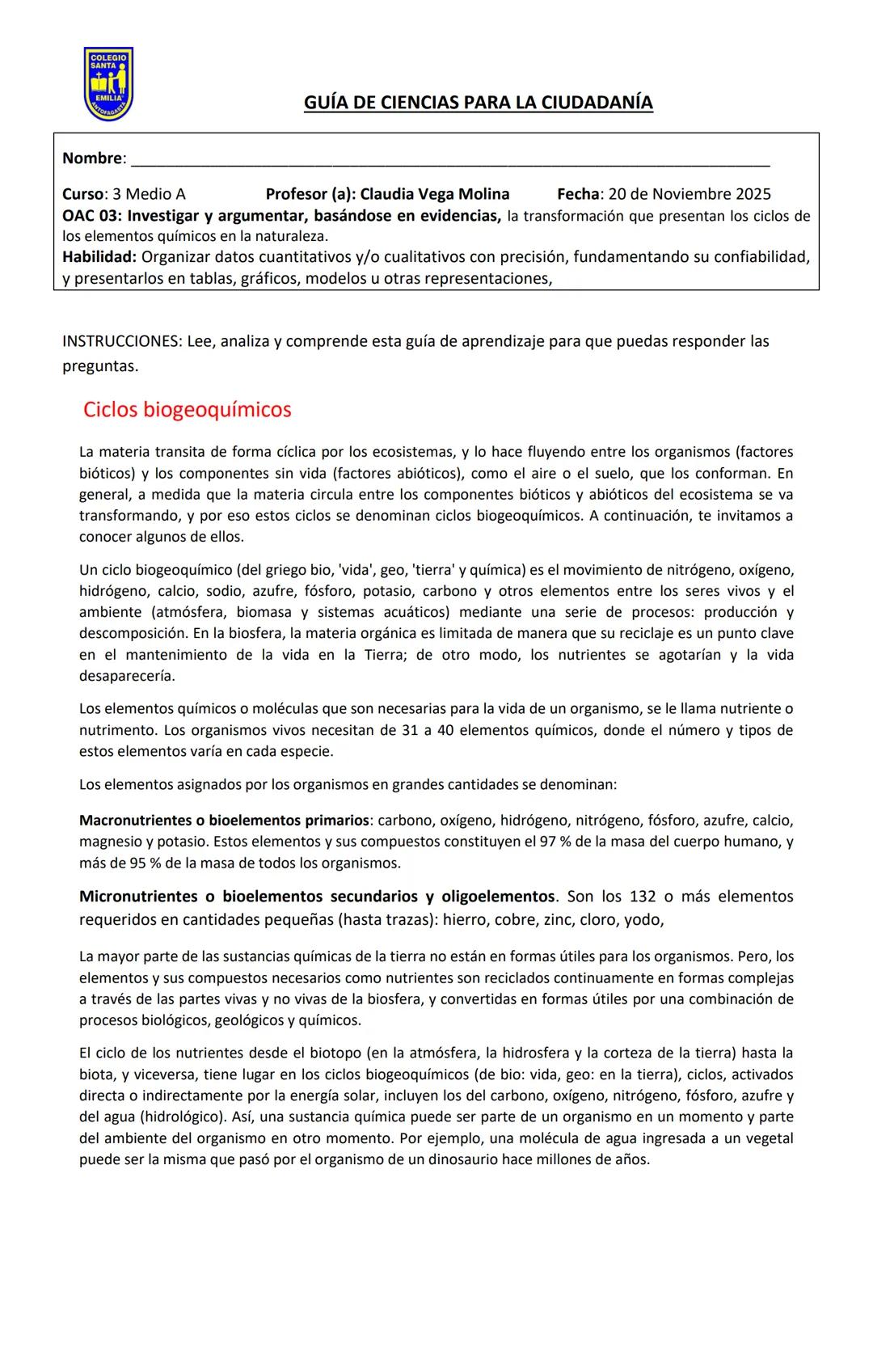 GUÍA DE CIENCIAS PARA LA CIUDADANÍA
Nombre:
Curso: 3 Medio A
Profesor (a): Claudia Vega Molina
Fecha: 20 de Noviembre 2025
OAC 03: Investi