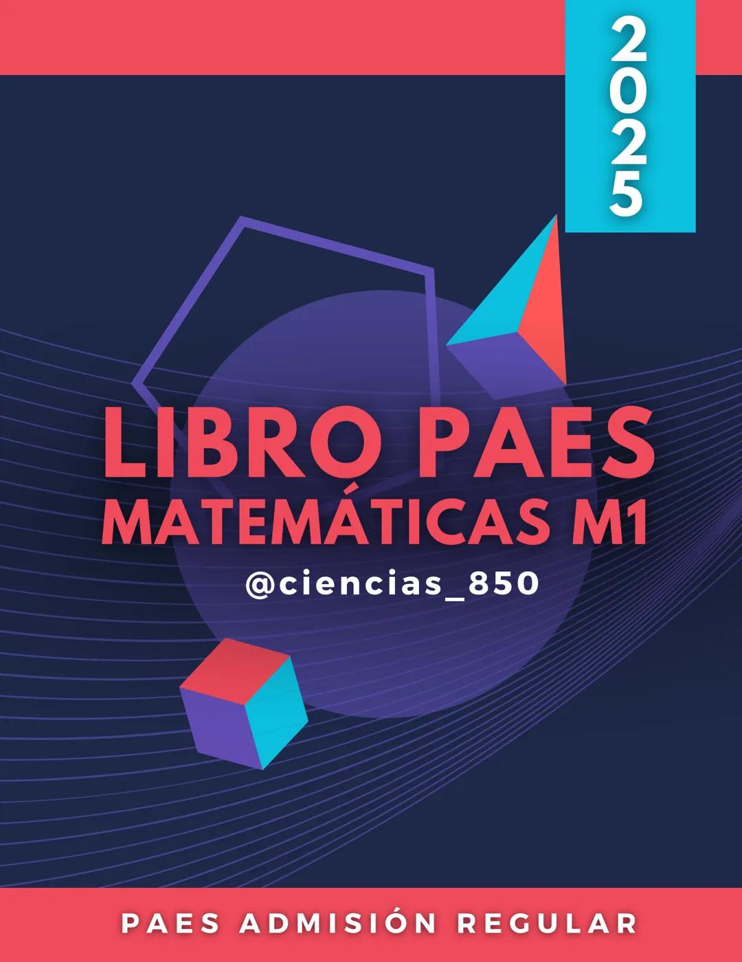 2025
LIBRO PAES
MATEMÁTICAS M1
@ciencias_850
PAES ADMISIÓN REGULAR # AGRADECIMIENTOS
¡Felicidades! Muchas gracias por haber comprado est