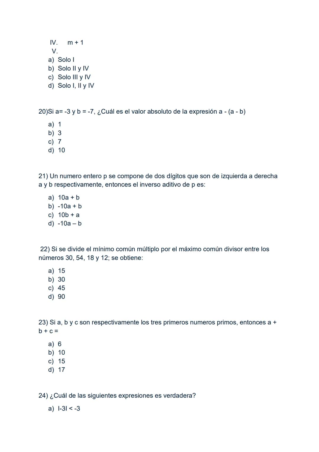 1) -3-3x3:3+3
A) -6
B) -3
C) 0
D) 3
2) Si al número -8 se le resta el doble de -6 y al resultado se le agrega el
cubo de-3, resulta:
A) 7
B