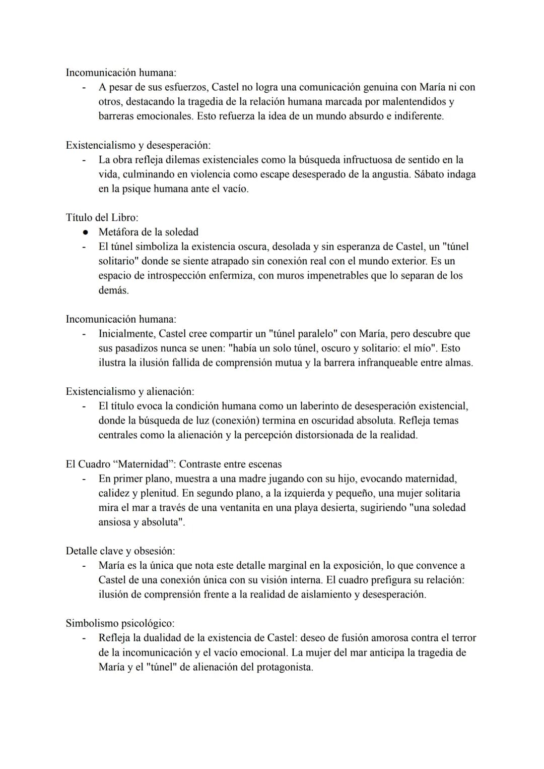 El Túnel de Ernesto Sábato, publicada en 1948, es una novela existencialista que narra la
obsesión destructiva de un pintor por una mujer, e