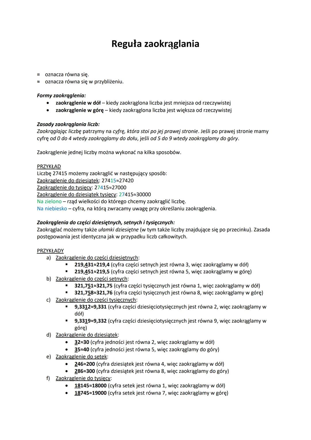 # Reguła zaokrąglania
= oznacza równa się.
= oznacza równa się w przybliżeniu.
Formy zaokrąglenia:
- zaokrąglenie w dół - kiedy zaokrągl