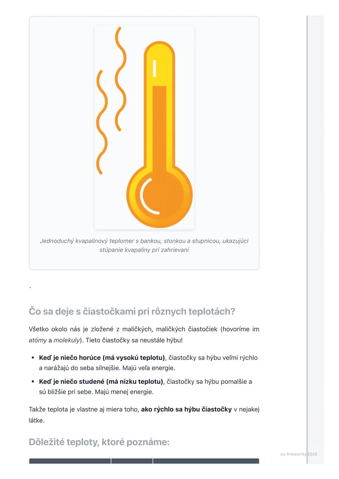 # Čo je teplota?
## Úvod - čo je teplota?
Teplota je jedna z najdôležitejších vecí, o ktorých sa budeme učiť vo fyzike. Je
to vlastne spôs